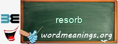 WordMeaning blackboard for resorb